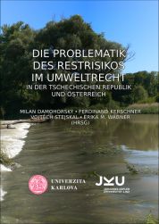 Die problematik des restrisikos im umweltrecht in der Tschechischen republik und Österreich