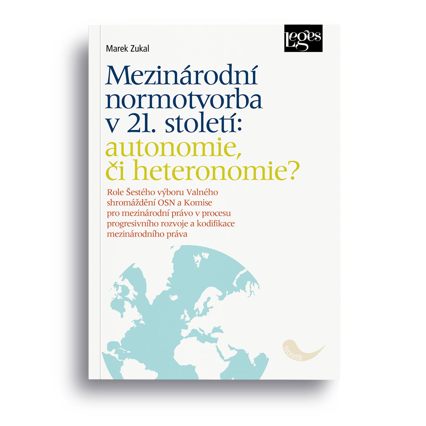 Mezinárodní normotvorba v 21. století: autonomie, či heteronomie?