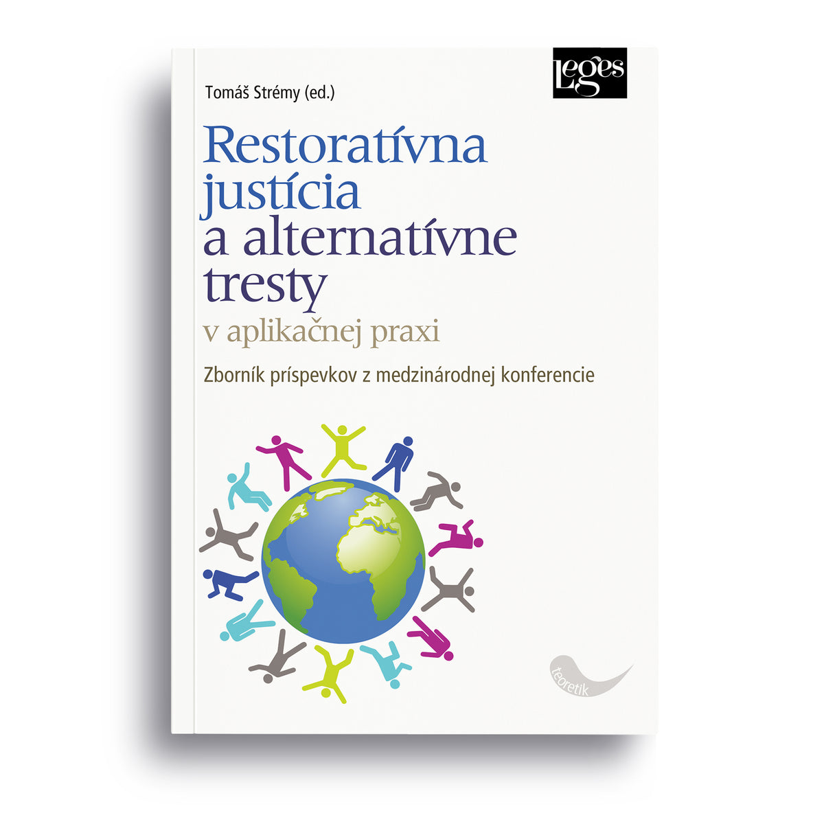 Restoratívna justícia a alternatívne tresty v aplikačnej praxi