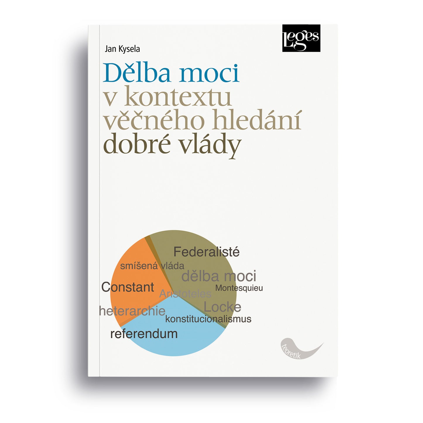 Dělba moci v kontextu věčného hledání dobré vlády