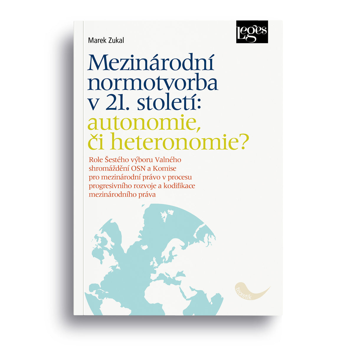 Mezinárodní normotvorba v 21. století: autonomie, či heteronomie?