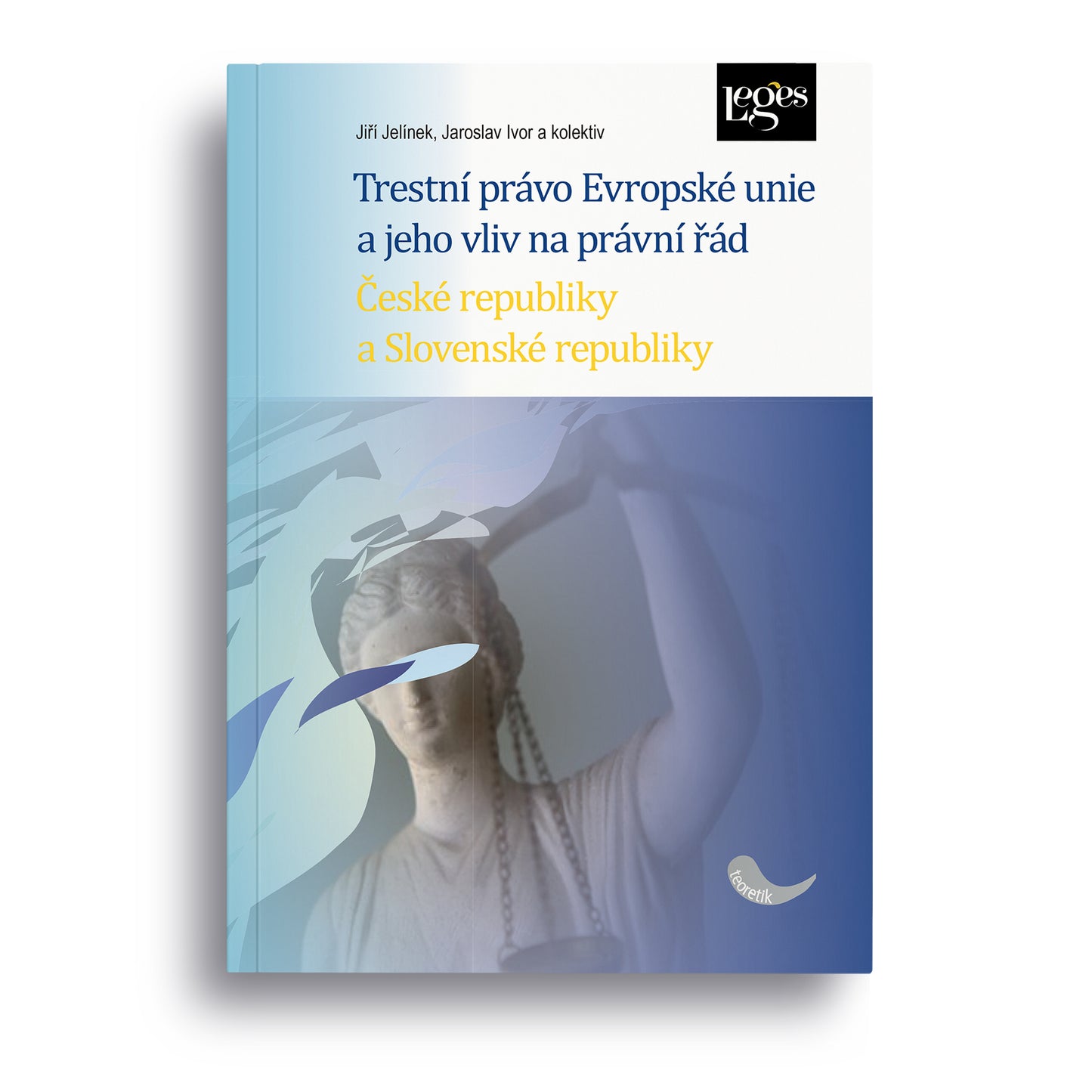 Trestní právo Evropské unie a jeho vliv na právní řád České republiky a Slovenské republiky