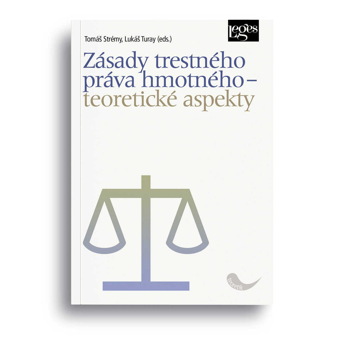Zásady trestného práva hmotného - teoretické aspekty
