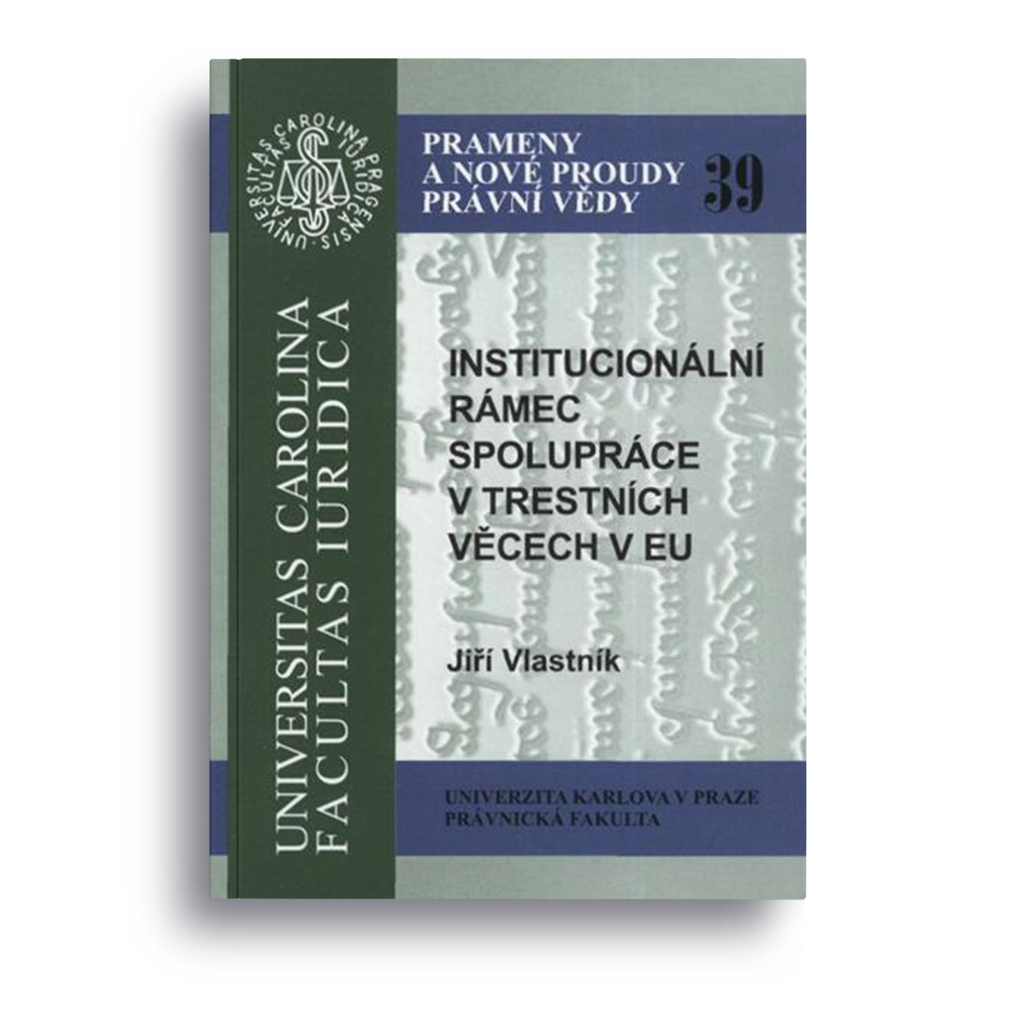 Institucionální rámec spolupráce v trestních věcech v EU